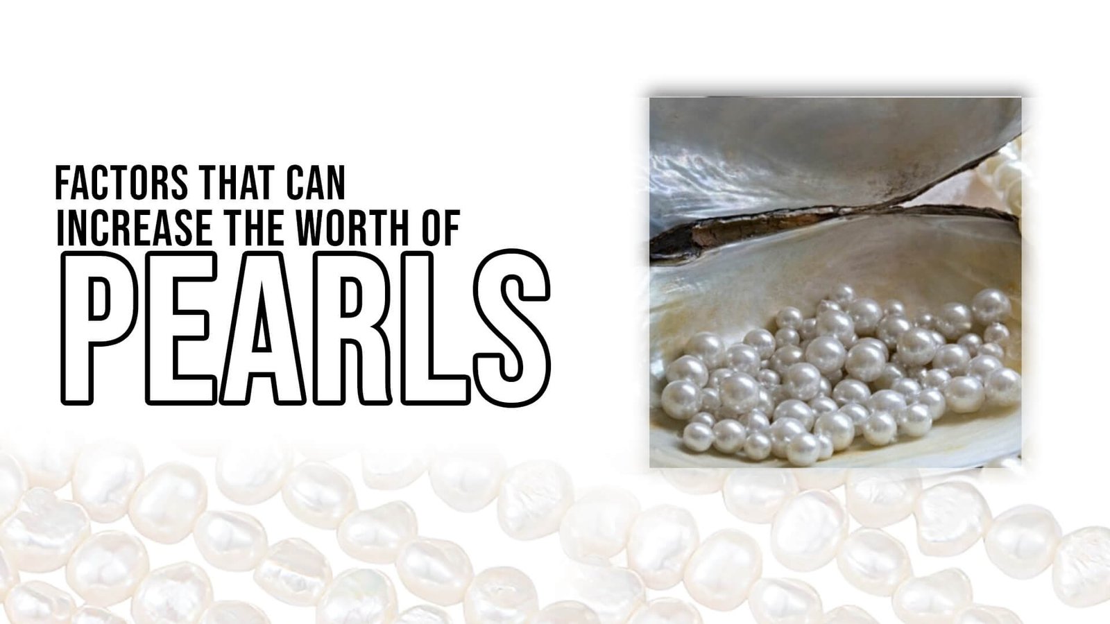 Factors that can Increase the Worth of Pearls