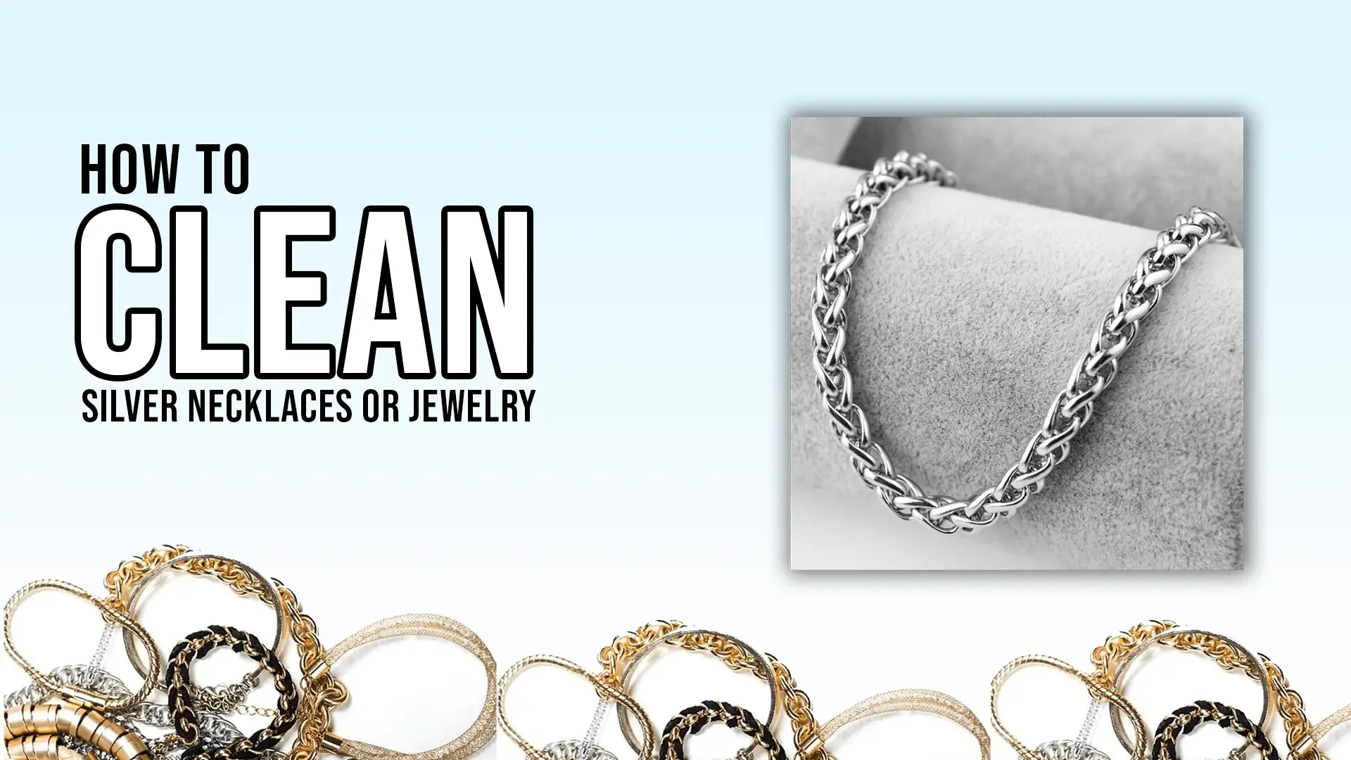 Clean Silver Necklaces or Jewelry