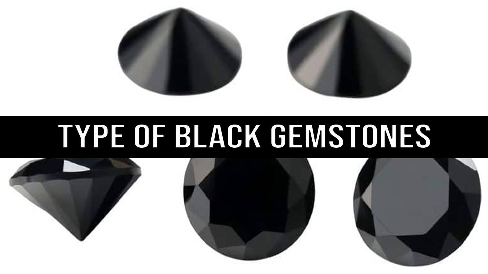 Type of Black Gemstones