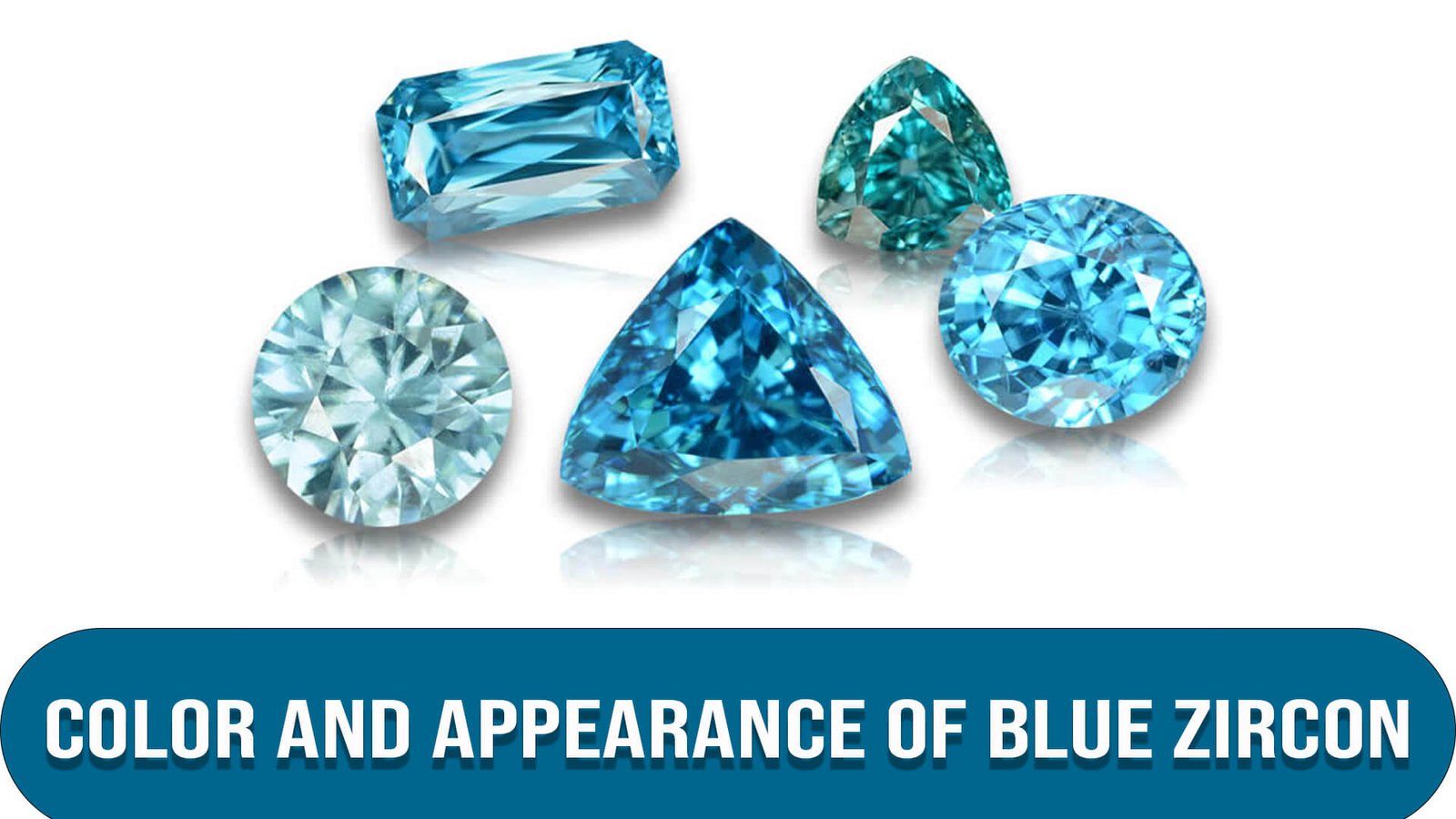 Color and Appearance of Blue Zircon