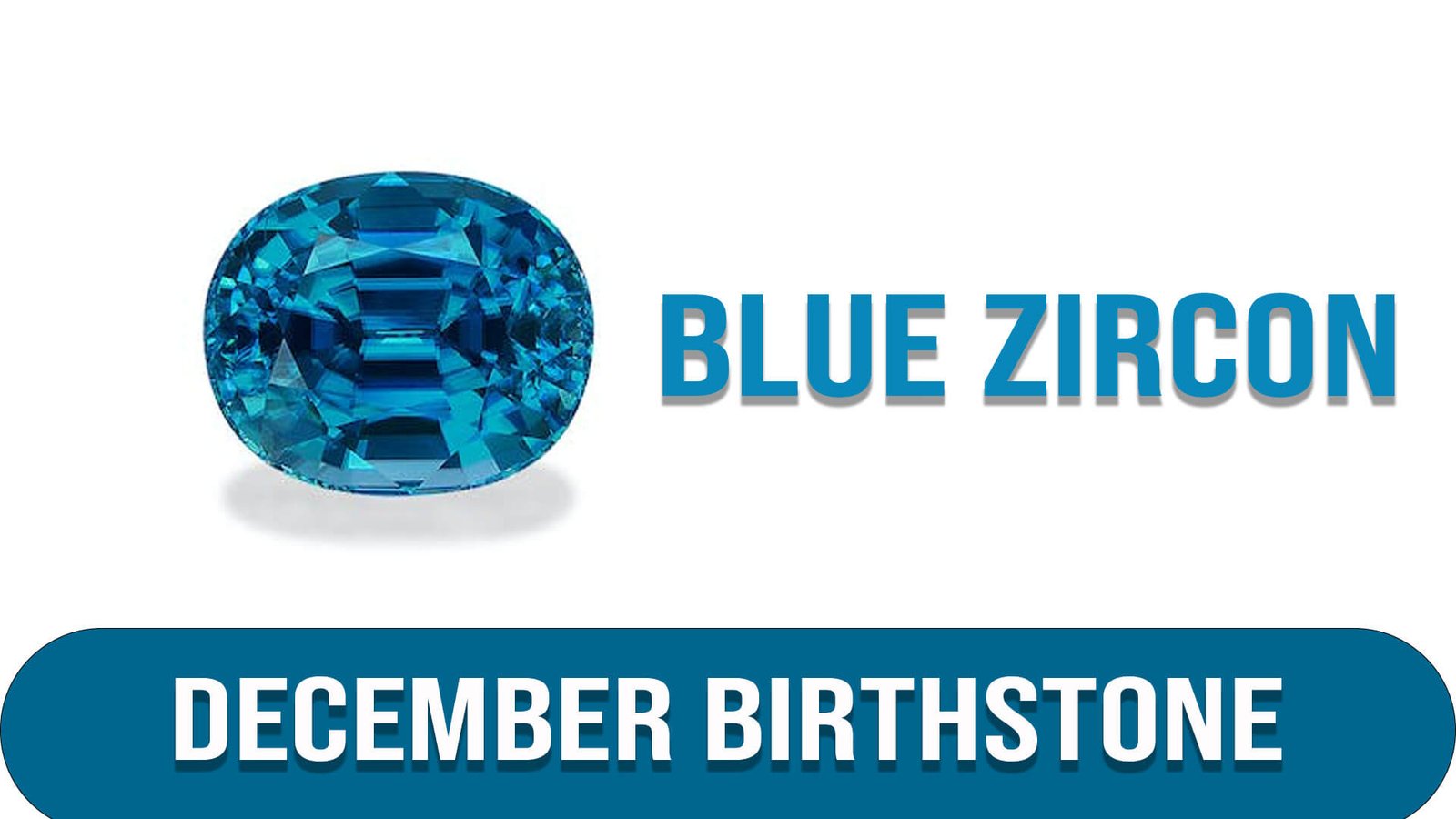 December Birthstone Blue Zircon