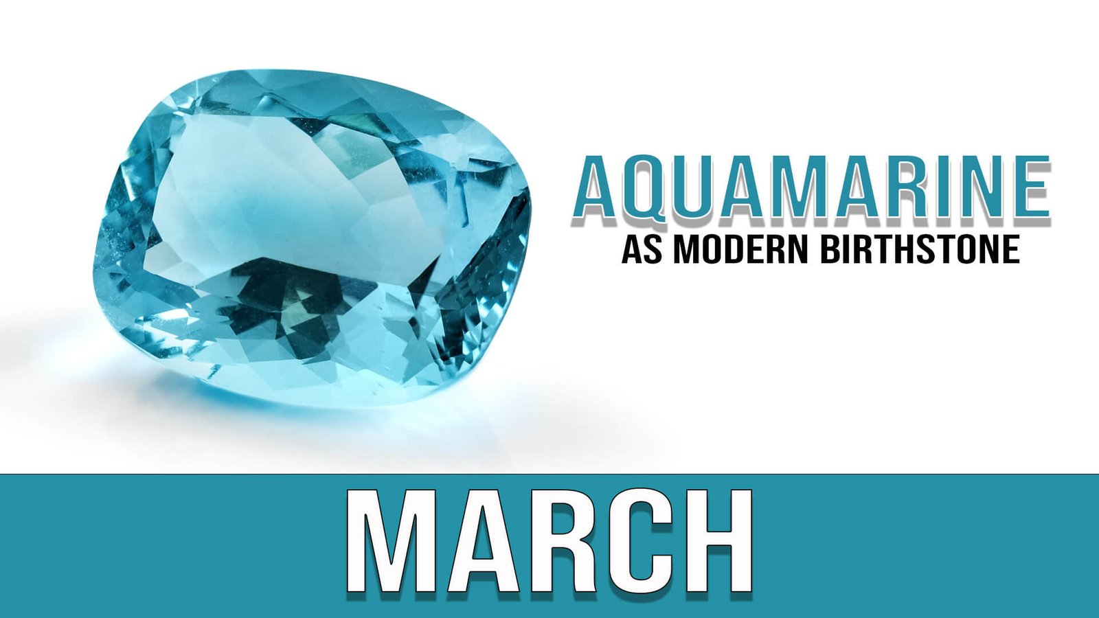 March (Aquamarine as Modern Birthstone)