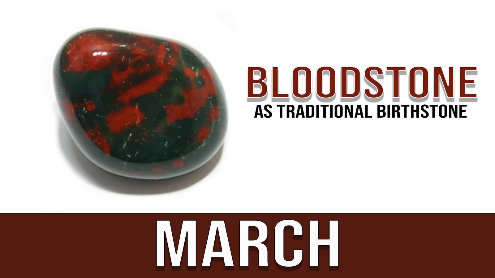 March ( Bloodstone as Traditional Birthstone