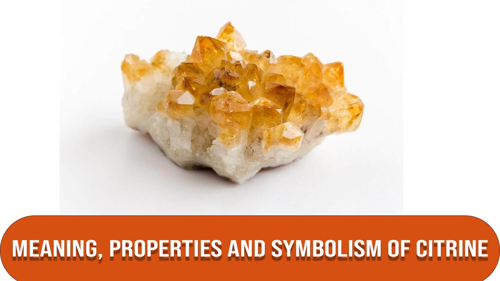 Meaning, Properties and Symbolism of citrine