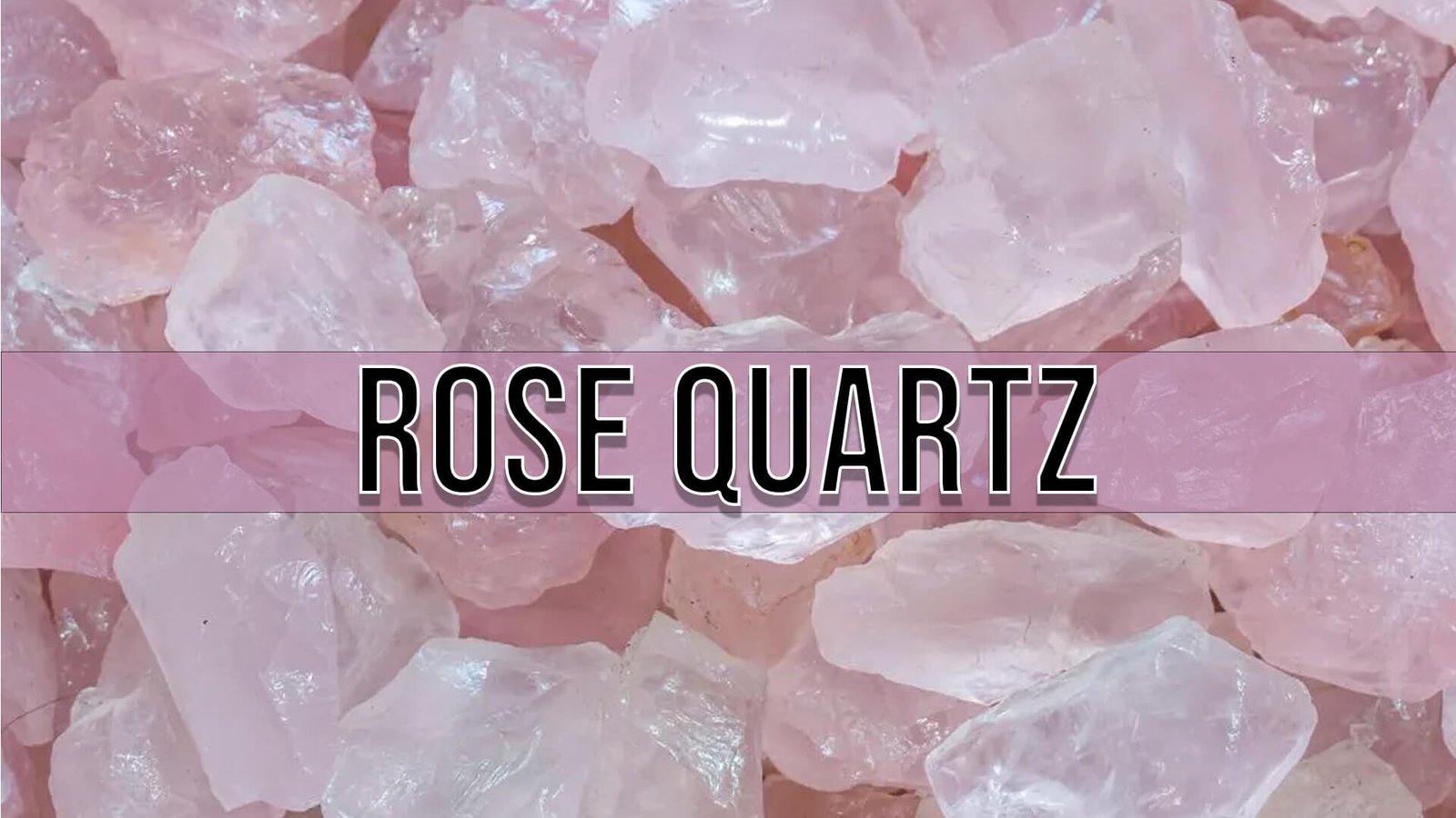 Rose Quartz