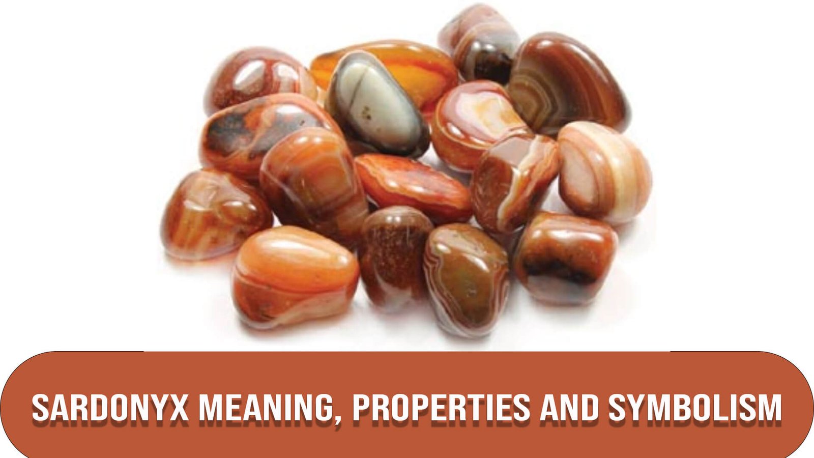 Sardonyx Meaning, Properties and Symbolism