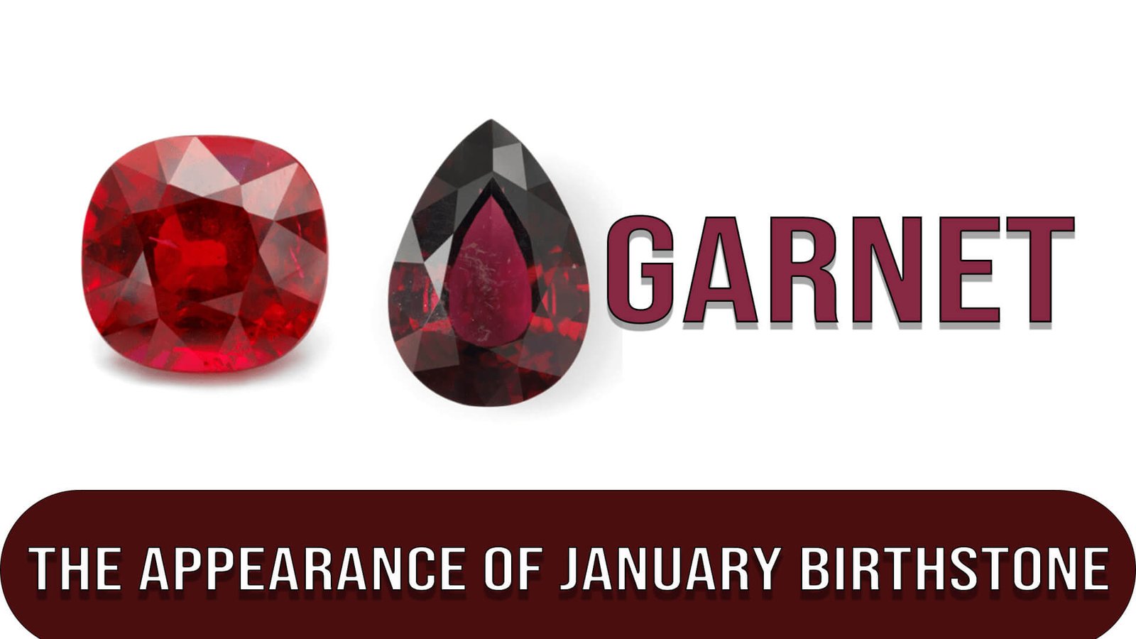 The appearance of January Birthstone Garnet