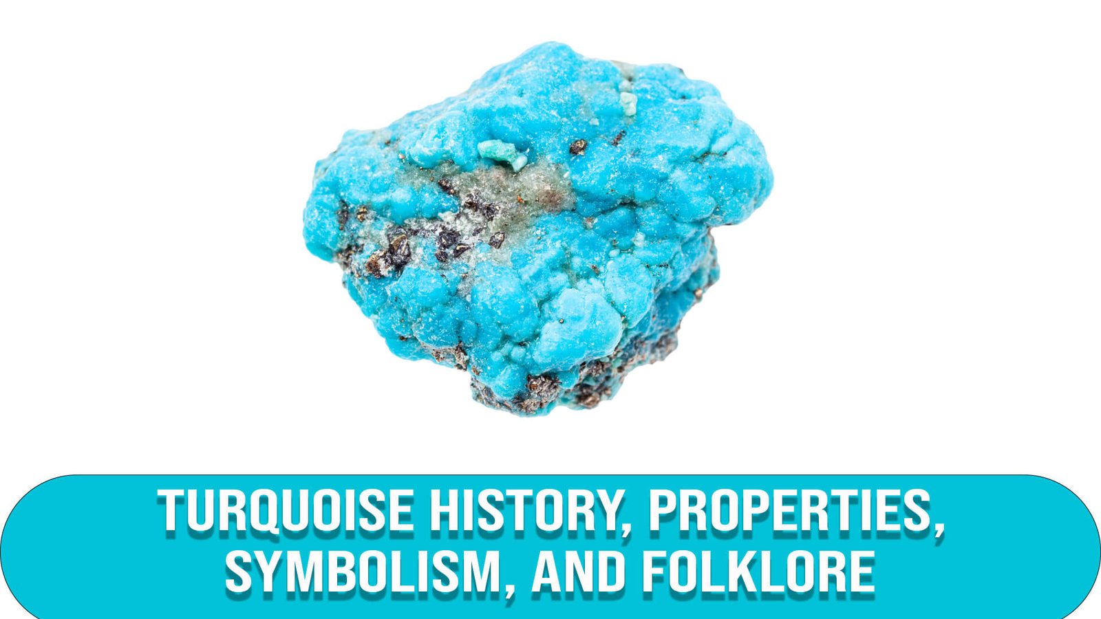 Turquoise History, Properties, Symbolism, and Folklore