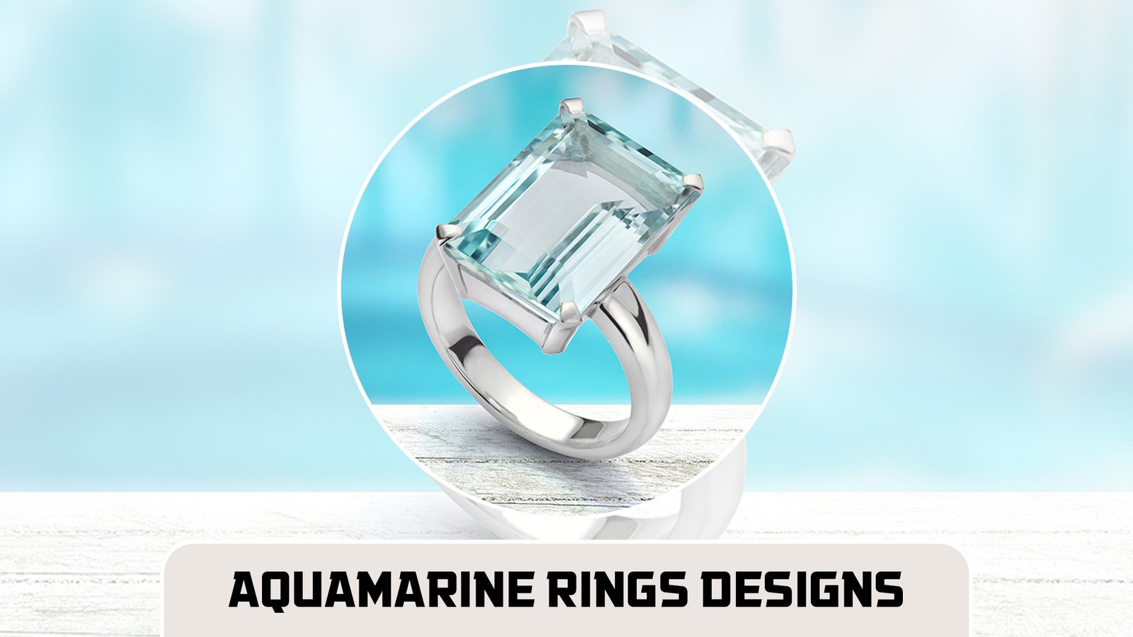 Aquamarine Rings Designs