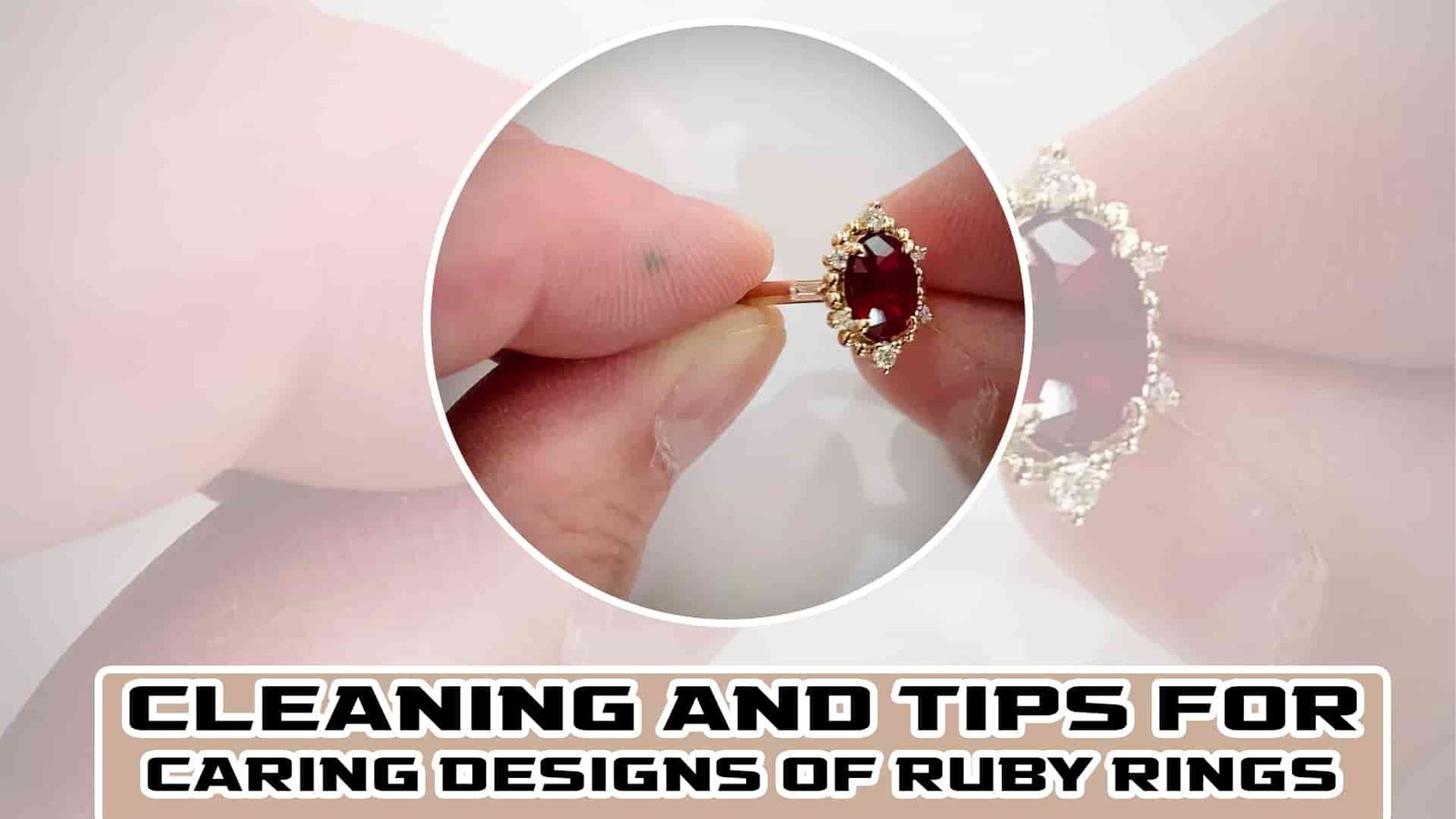 Cleaning and Tips for Caring Designs of Ruby Rings-min