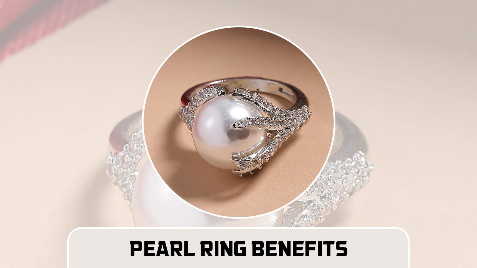 Pearl Ring Benefits